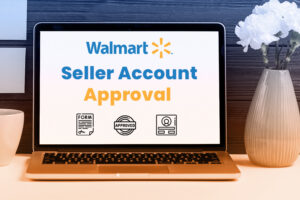 seller account approval services for walmart marketplace